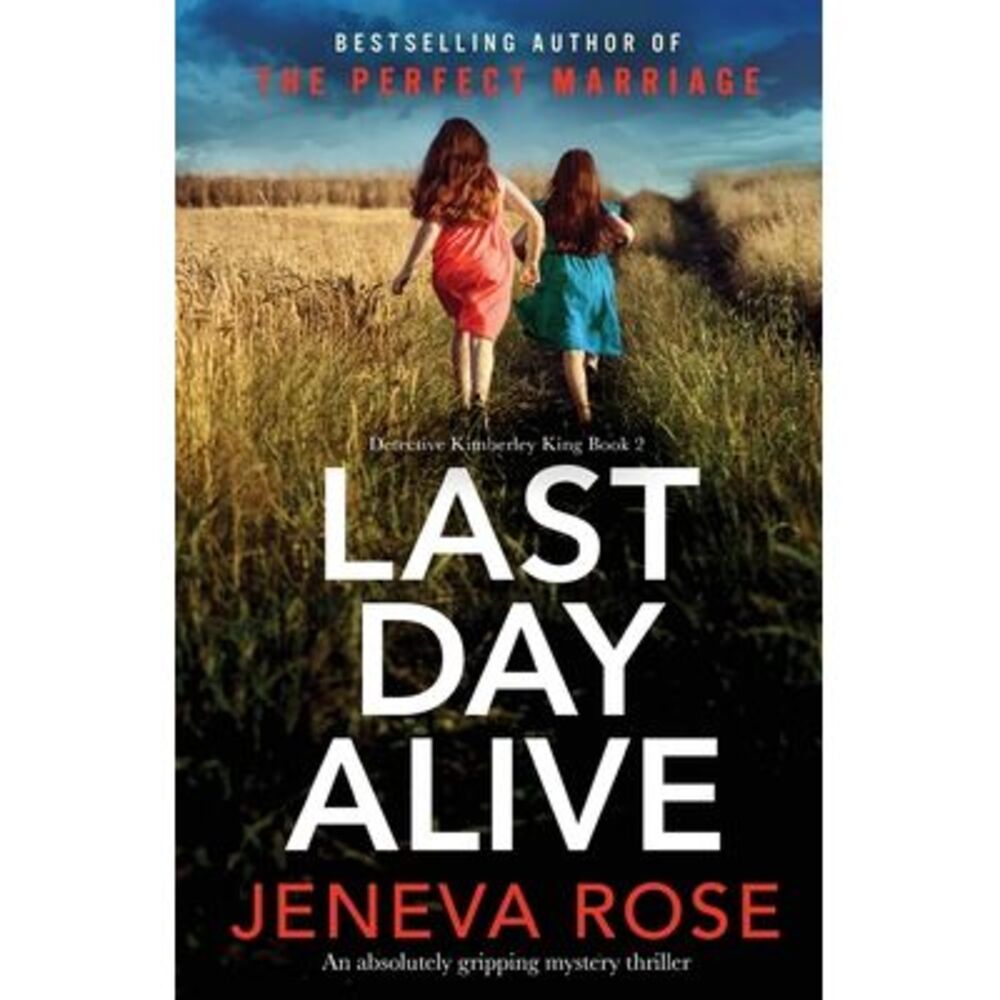 Last Day Alive: An absolutely gripping mystery thriller -- Jeneva Rose